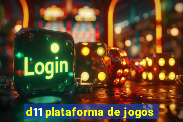 d11 plataforma de jogos